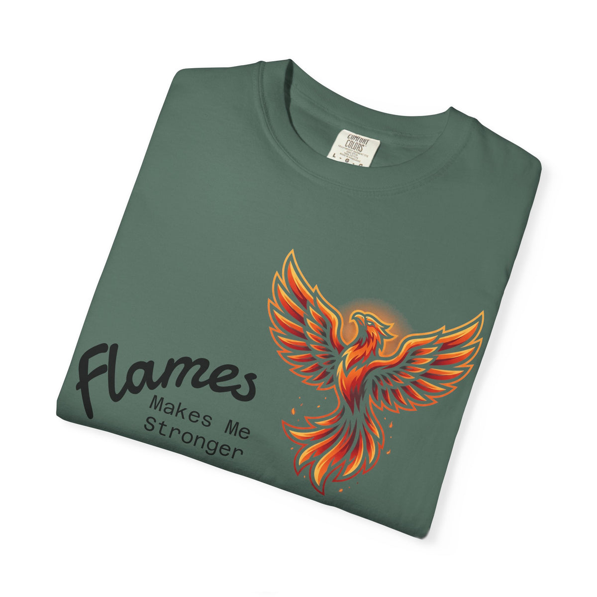 Phoenix Flames Graphic T-Shirt — "Flames Makes Me Stronger" Inspirational Tee